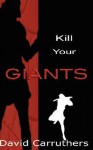 Kill Your Giants - David Carruthers