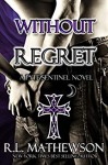 Without Regret (Pyte/Sentinel #2) - R.L. Mathewson