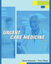 Urgent Care Medicine - Tanise Edwards, Thom A. Mayer