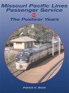 Missouri Pacific Passenger Trains: The Postwar Years - Patrick C. Dorin