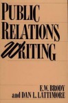 Public Relations Writing - E.W. Brody, Dan L. Lattimore