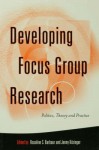 Developing Focus Group Research: Politics, Theory and Practice - Rosaline Barbour, Jenny Kitzinger