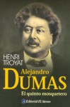 Alejandro Dumas El Quinto Mosquetero - Henri Troyat