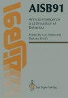 Aisb91: Proceedings of the Eighth Conference of the Society for the Study of Artificial Intelligence and Simulation of Behaviour, 16 19 April 1991, University of Leeds - Luc Steels