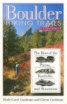 Boulder Hiking Trails: The Best of the Plains, Foothills and Mountains - Ruth Carol Cushman