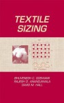 Textile Sizing - Rajesh D. Anandjiwala, David M. Hall