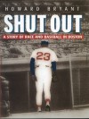 Shut Out: A Story of Race and Baseball in Boston - Howard Bryant