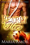 Bearly Hers: A Paranormal Bear Shifter Romance - Angel Maria Amor Ruibal