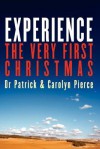 Experience- The Very First Christmas - Patrick Pierce, Carolyn Pierce