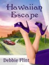 Hawaiian Escape (Trilogy: Hawaiian Escape, Hawaiian Affair, Hawaiian Retreat) - Debbie Flint, Angela Oltmann