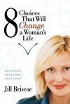 8 Choices That Will Change a Woman's Life - Jill Briscoe