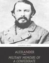 Military Memoirs of a Confederate: A Critical Narrative - Edward Porter Alexander