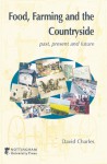 Food, Farming and the Countryside: Past, Present and Future - David Charles