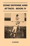 Zone Defense and Attack - Book IV - Clair Bee