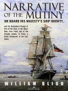 Narrative of the Mutiny on Board his Majesty's Ship Bounty and the Subsequent Voyage of Part of the Crew, in the Ship's Boat, from Tofoa, one of the Friendly ... a Dutch Settlement in the East Indies. - William Bligh