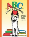 ABC Literacy Storytimes: Storytimes to Promote Literacy & Learning - Marilyn Lohnes