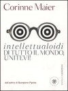 Intellettualoidi di tutto il mondo, unitevi - Corinne Maier