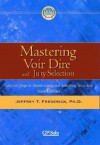 Mastering Voir Dire and Jury Selection: Gain an Edge in Questioning and Selecting Your Jury - Jeffrey T. Frederick