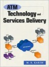 ATM Technology and Services Delivery - M.R. Karim