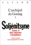 Oeuvres Complètes, Tome 4: L'archipel Du Goulag, Tome 1 - Aleksandr Solzhenitsyn, Alexandre Soljénitsyne