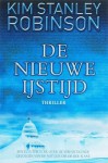 De nieuwe ijstijd (Capital Code-serie, #2) - Kim Stanley Robinson, Joost van der Meer, William Oostendorp