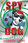 Spy Dog: Secret Santa - Andrew Cope