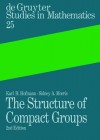 The Structure of Compact Groups: A Primer for Students - A Handbook for the Expert - Karl H. Hofmann, Sidney A. Morris