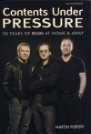 Contents under Pressure: 30 Years of Rush at Home and Away - Martin Popoff