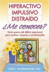 Hiperactivo, Impulsivo, Distra¡do ..Me conoces?: Gu¡a acerca del dficit atencional para padres, maestros y profesionales by Jose J. Bauermeister (2002) Paperback - Jose J. Bauermeister