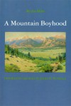 A Mountain Boyhood - Joe Mills, James H. Pickering