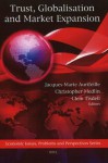 Trust, Globalisation And Market Expansion - Jacques-marie Aurifeille, Christopher Medlin, Clem Tisdell