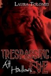 Trespassing All Hallows Eve - Laura Tolomei