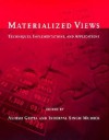 Materialized Views: Techniques, Implementations, and Applications - Ashish Gupta