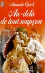 Au-delà de tout soupçon - Amanda Quick