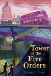 Tower of the Five Orders: The Shakespeare Mysteries, Book 2 - Deron R. Hicks, Mark Edward Geyer