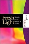 Fresh Light: Homilies On The Gospels Of Year C - Joseph Pollard