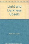 Light and Darkness Soseki - Soseki Natsume, V.H. Viglielmo