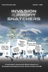 Invasion of the Profit Snatchers: A Practical Guide To Increasing Sales Without Cutting Prices & Protecting Your Dealership From Looters, Moochers & Vendors Gone Wild - Jimmy Vee, Travis Miller