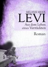 Levi. Aus dem Leben eines Verrückten: Roman (German Edition) - Melanie Meier