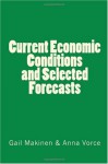 Current Economic Conditions and Selected Forecasts - Gail Makinen, Anna Vorce