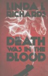 Death Was in the Blood - Linda L. Richards