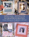 Special-Effects Scrapbooking: Creative Techniques for Scrapbookers at All Levels (Crafts Highlights) - Jill Miller