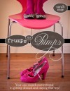 Frumps to Pumps - Your one-month motivotional to getting dressed and staying that way! - Sarah Mae