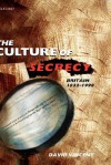 The Culture of Secrecy: Britain, 1832-1998 - David Vincent