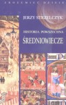 Historia powszechna: Średniowiecze - Jerzy Strzelczyk