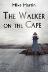 The Walker on the Cape - Mike Martin