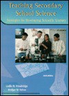 Teaching Secondary School Science: Strategies For Developing Scientific Literacy - Leslie W. Trowbridge, Rodger W. Bybee