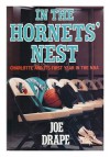 In the Hornets' Nest: Charlotte and Its First Year in the Nba - Joe Drape