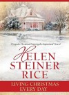 Living Christmas Every Day - Helen Steiner Rice