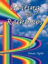 Writing on Rainbows - Denise Taylor